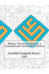 Moral Values of Qur'an, a Commentary on Surah Hujurat