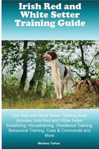Irish Red and White Setter Training Guide Irish Red and White Setter Training Book Includes