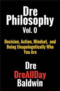 Dre Philosophy Vol. 0