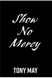 Show No Mercy