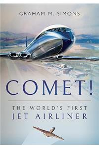 Comet! the World's First Jet Airliner