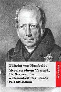 Ideen zu einem Versuch, die Grenzen der Wirksamkeit des Staats zu bestimmen