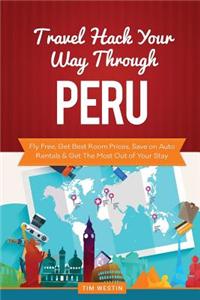 Travel Hack Your Way Through Peru