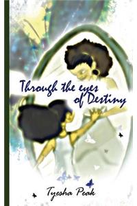 Through the Eyes of Destiny
