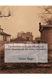 Les misérables en français contemporain en cinq volumes.