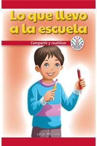 Lo Que Llevo a la Escuela: Compartir Y Reutilizar (My School Supplies: Sharing and Reusing)