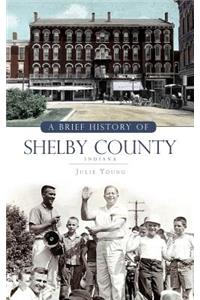 A Brief History of Shelby County Indiana