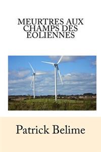 Meurtres Aux Champs Des Ã?oliennes