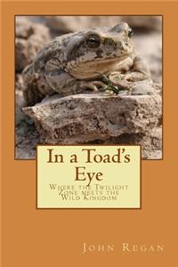 In a Toad's Eye