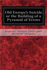 Old Europe's Suicide or the Building of a Pyramid of Errors