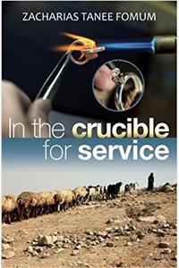 In The Crucible For Service