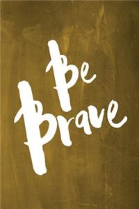 Chalkboard Journal - Be Series - Be Brave (Yellow)