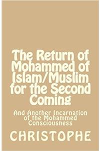 The Return of Mohammed of Islam for the Second Coming