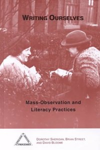 Writing Ourselves: Mass-observation and Literacy Practices (Language & Social Processes)