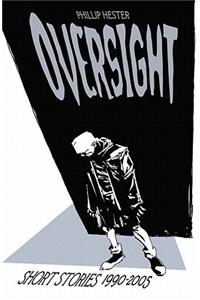 Oversight: Collected Short Stories 1990-2005