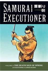 Samurai Executioner Volume 8: The Death Sign Of Spring
