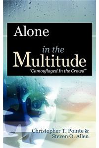 Alone in the Multitude