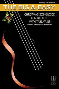 Big & Easy Christmas Songbook for Ukulele with Tablature