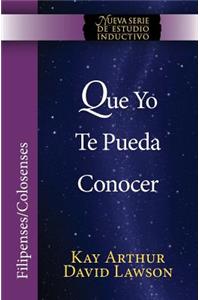Que Yo Te Pueda Conocer - Filipenses/Colosenses (Niss) / That I May Know Him - Philippians/Colossians (Niss)