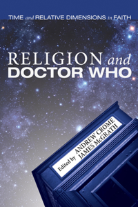 Religion and Doctor Who: Time and Relative Dimensions in Faith
