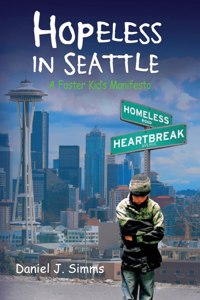 Hopeless in Seattle: A Foster Kid's Manifesto