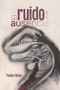 ruido de tu ausencia