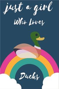 Just A Girl Who Loves Ducks