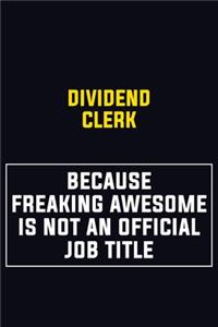 Dividend Clerk Because Freaking Awesome Is Not An Official Job Title