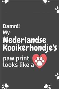 Damn!! my Nederlandse Kooikerhondje's paw print looks like a