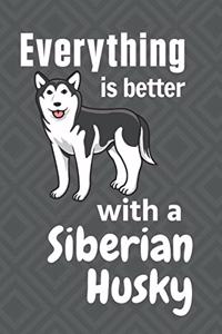 Everything is better with a Siberian Husky