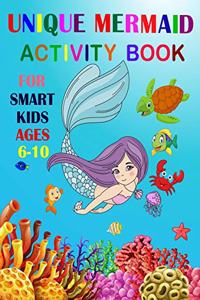 Unique Mermaid Activity Book For Smart Kids Ages 6-10