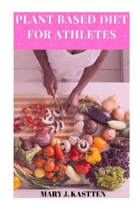 Plant Based Diet for Athletes