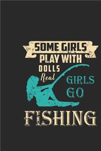 Some girls play with dolls real girls go fishing