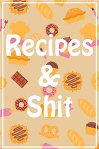 Recipes and Shit