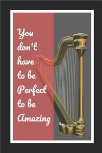 You Don't Have To Be Perfect To Be Amazing