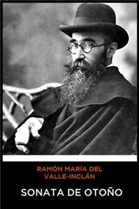 Ramón María del Valle-Inclán - Sonata de Otoño