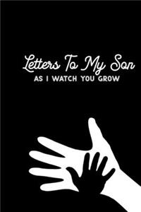 Letters to my Son as I watch you grow