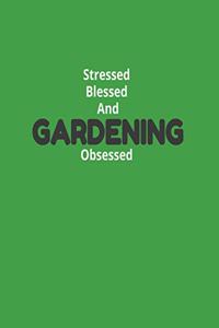 Stressed Blessed And Gardening Obsessed