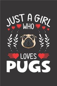 Just A Girl Who Loves Pugs
