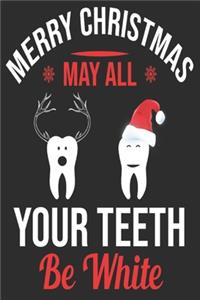 Merry Christmas may all your teeth be white