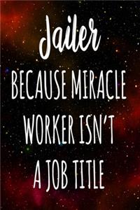 Jailer Because Miracle Worker Isn't A Job Title