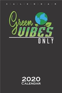 Green Vibes Only Calendar 2020