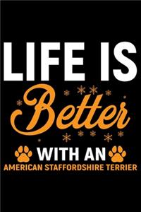 Life Is Better With An American Staffordshire Terrier