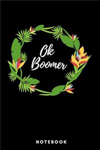 OK Boomer Notebook - Lined Notebook 6 x 9 inches (15.24 x 22.86 cm) Tropical leaves - 120 pages