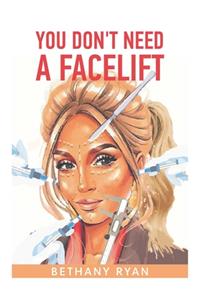 You Don't Need a Facelift