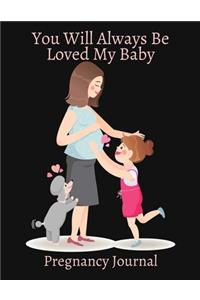 you will always be loved my baby pregnancy journal