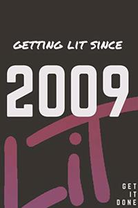 Getting Lit since 2009 Notebook Birthday Gift