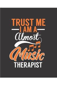 Trust Me I Am a Almost Music Therapist