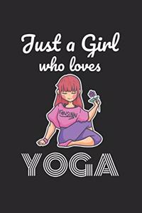 Just A Girl Who Loves Yoga Notebook