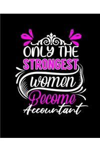 Only the Strongest Women Become Accountant